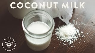 How to Make Coconut Milk - Honeysuckle