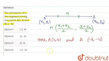 The mid-points of a line segment joining two points A(2, 4) and B(-2, -4). | CLASS 10 | SAMPLE P...