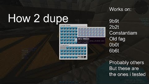 dupe on 2b2t, 9b9t, 0b0t, constantiam, oldfag.