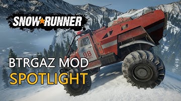 SnowRunner Mods | BTRGAZ Spotlight
