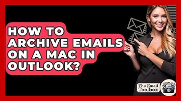 How To Archive Emails On A Mac In Outlook? - TheEmailToolbox.com