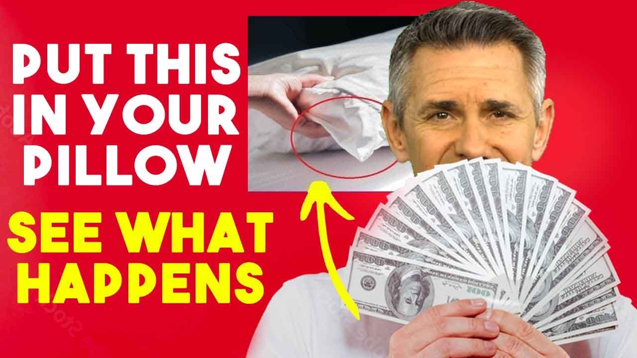 PLACE THIS UNDER YOUR PILLOW AND THE MONEY WILL COME EASILY TO YOU