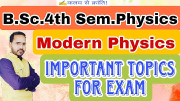 Important topics of Modern  Physics for exam