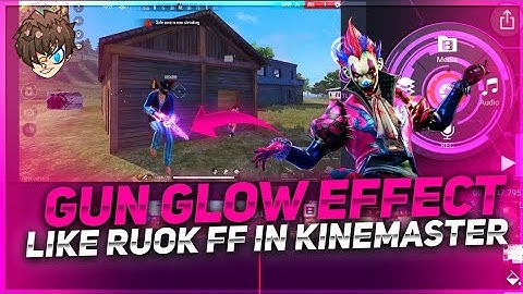 Gun Glow Effect Like Ruok FF In Kinemaster || How To Edit Like Ruok FF IN Kinemaster