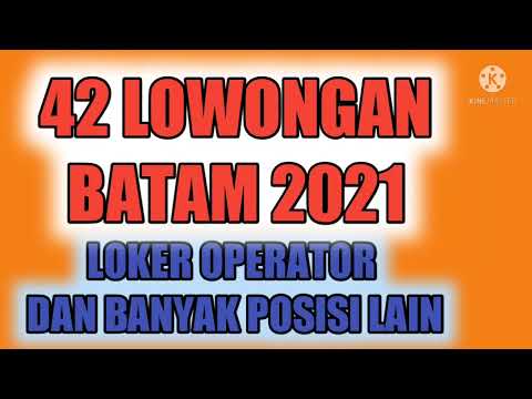 LOWONGAN KERJA BATAM HARI INI TERBARU 42 LOWONGAN - YouTube