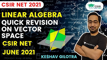 Quick Revision on Vector Space | 🏃 [Marathon] 🏃 Linear Algebra | CSIR NET JUNE 2021 by Keshav Sir