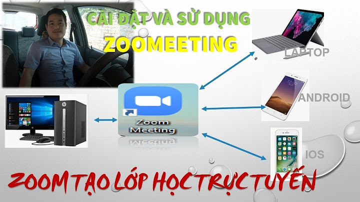 Hướng dẫn dùng phần mềm zoom meeting