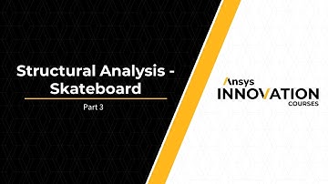 Preliminary Analysis of a Skateboard Design Using Ansys Discovery — Lesson 2, Part 3