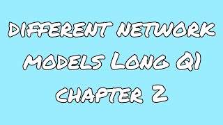 Different Network Models Long Q1 Chapter 2