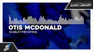 Scarlet Fire (Sting) – Otis McDonald | NoCopyrightMusic – Audio Library ♫