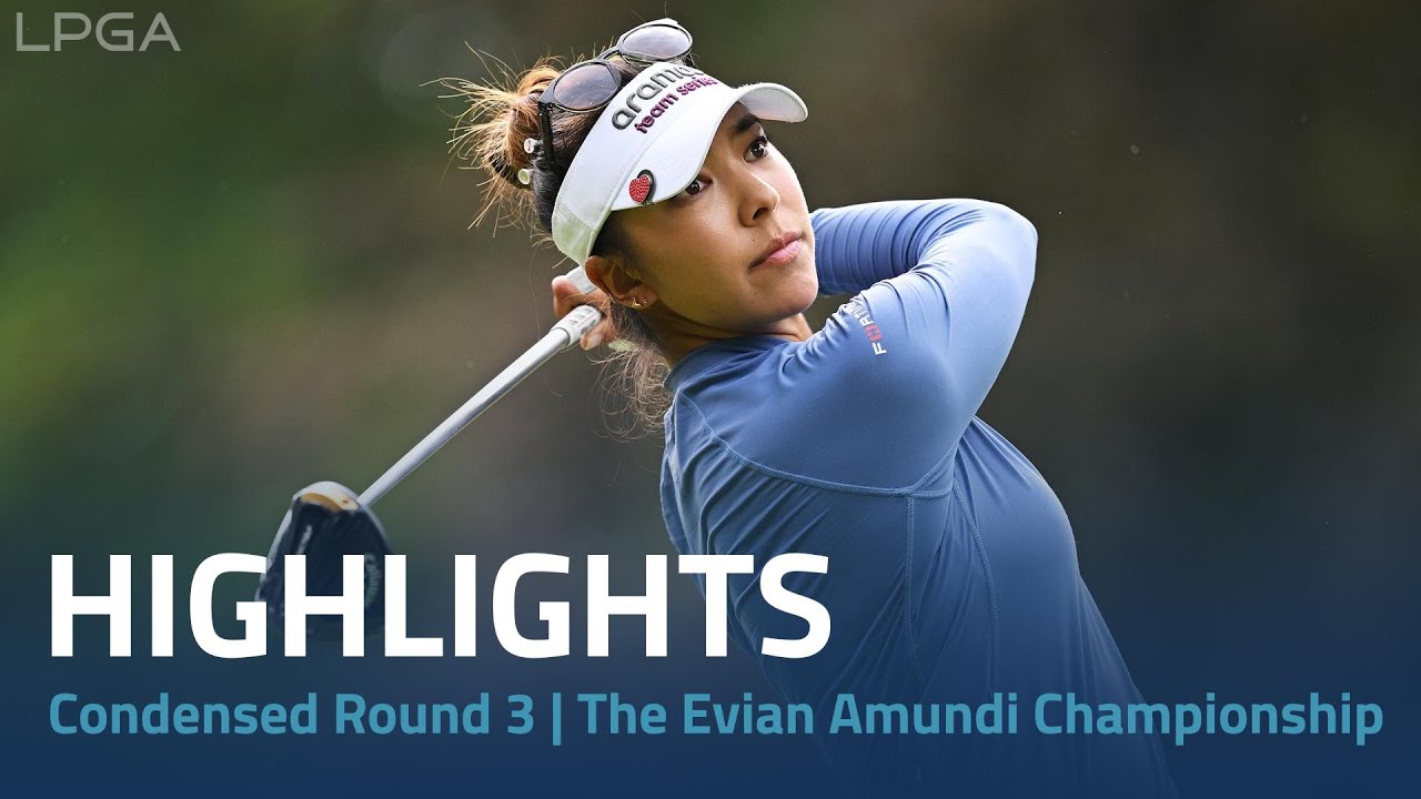 Condensed Round 3 | The Amundi Evian Championship