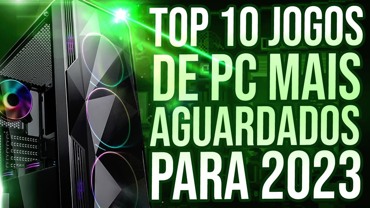 Top 10 jogos de PC mais aguardados para 2023 