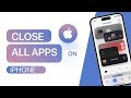 How to Close All Open Apps on iPhone in Seconds (Quick Tutorial)
