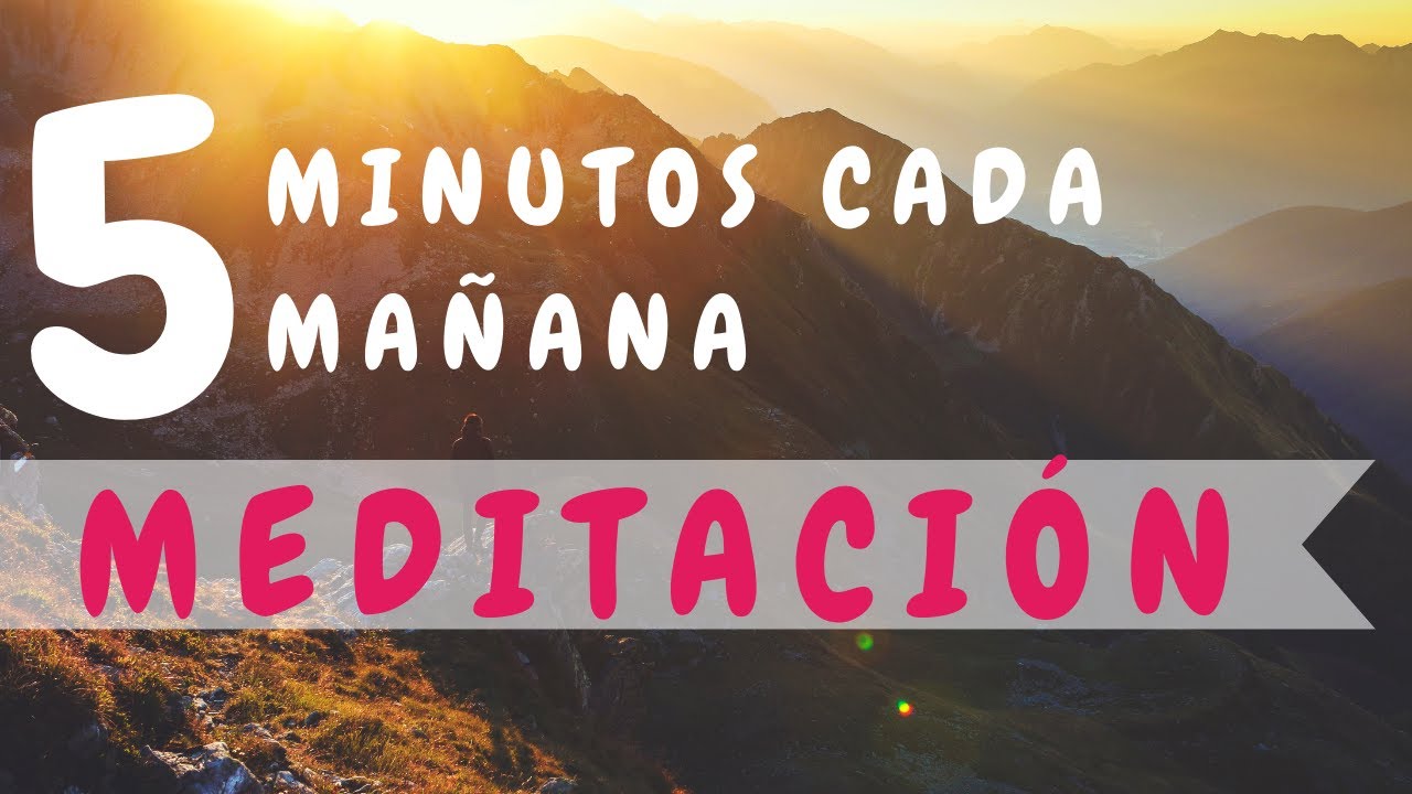 MEDITACIÓN DE LA MAÑANA PARA COMENZAR EL DÍA 🌄 5 MINUTOS - YouTube