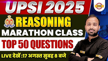UPSI 2025 | UP SI REASONING MARATHON CLASS | REASONING TOP 50 QUESTIONS | REASONING BY DEEPAK SIR