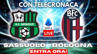 SASSUOLO vs BOLOGNA in DIRETTA con TELECRONACA | SERIE A LIVE