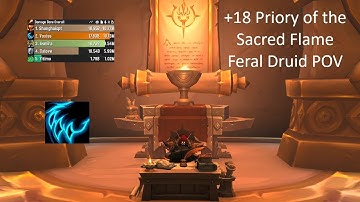 +18 Priory of the Sacred Flame Feral Druid POV | WoW TWW 11.2 S3 M+