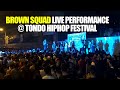 Brown squad live performance  tondo hiphop festival