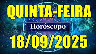 HORÓSCOPO DO DIA DE HOJE QUINTA-FEIRA 18/09/2025 PREVISÃO PARA TODOS OS SIGNOS