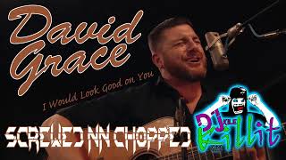 Download Lagu David Grace - I Would Look Good on You (Screwed nn Chopped) MP3