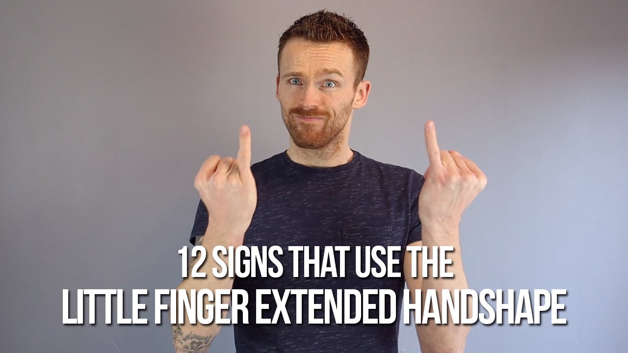 12 Signs in BSL that use the Little Finger Extended Handshape YouTube