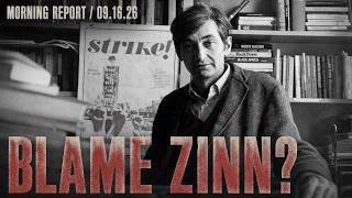 Morning Report (09.16.26): Is Howard Zinn to Blame for the Fall of the Republic?
