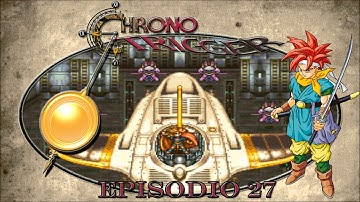 Chrono Trigger - Ep.27 - ¿Un nuevo rey?