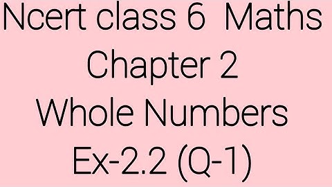 Q 1 Ex- 2.2 ll Chapter 2 ll Whole Numbers ll Class 6th NCERT Math ll