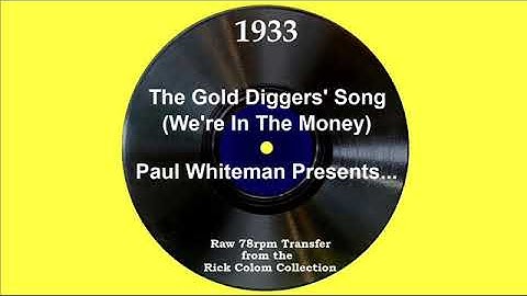 1933 Paul Whiteman Presents: The Gold Diggers’ Song (We’re In The Money) (P Healy & Rhythm Boys, v)