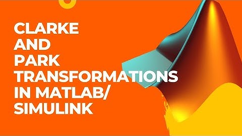 Clarke and Park Transforms - MATLAB & Simulink