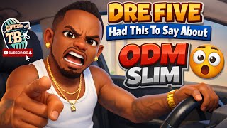 DRE FIVE CRASHED OUT On ODM SLIM 😳 Took My Money & Music Now He Ducking Me! This How It ALL Started!