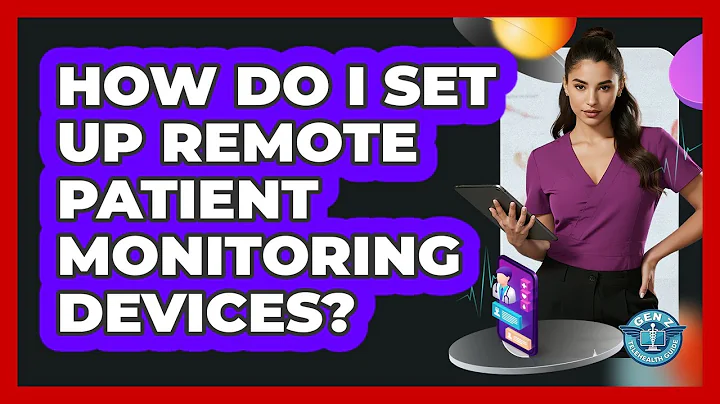 How Do I Set Up Remote Patient Monitoring Devices?