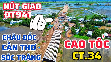 NÚT GIAO ĐT941, CAO TỐC CHÂU ĐỐC - CẦN THƠ - SÓC TRĂNG TẠI HUYỆN CHÂU THÀNH, TỈNH AN GIANG