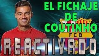 Fc barcelona // noticias -- fichaje de coutinho, reactivado!!!