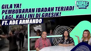 IBADAH MINORITAS LAGI2 DIBUBARIN, KRISTENPHOBIA ITU NYATA! Ft. Ade Armando