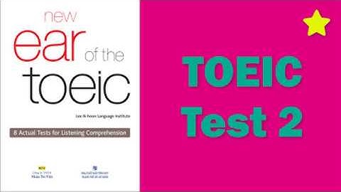 New ear of the toeic Test 2 (Full)