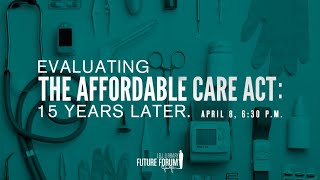 [LBJ Future Forum] Evaluating the Affordable Care Act: 15 Years Later