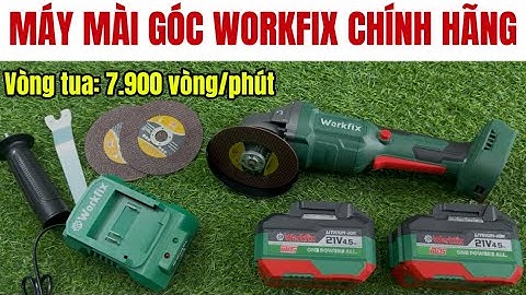 Máy Mài Góc Chính Hãng WORKFIX Vòng Tua 7.900v/p Mạnh Mẽ Dùng Mô Tơ Lõi Đồng Không Chổi Than Bền Bỉ