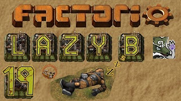 Factorio [0.17] | Lazy Bastard Ep. 19 | Green Gobblin