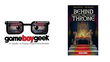 Behind the Throne Review with the Game Boy Geek