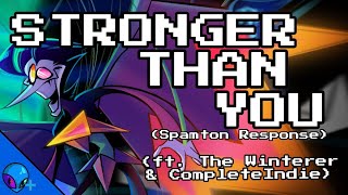 Stronger Than You - Spamton Response (ft. The Winterer & CompleteIndie)