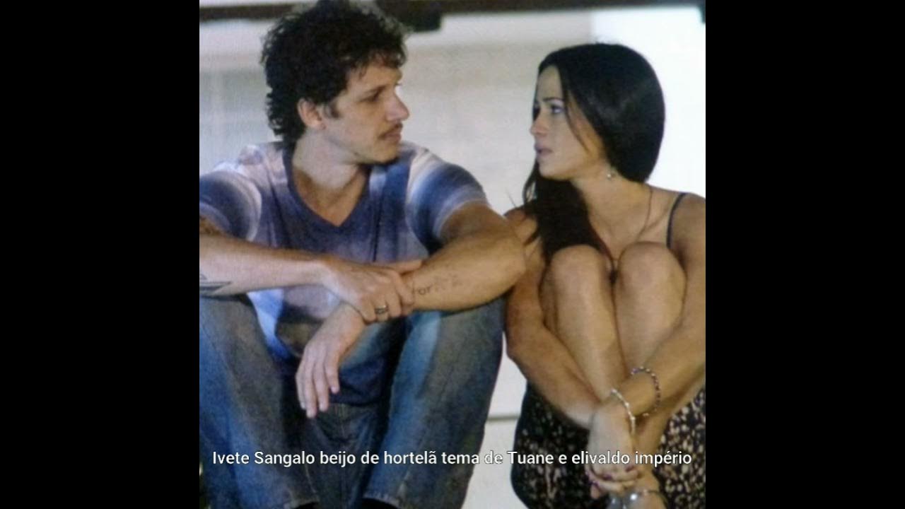Ivete Sangalo beijo de hortelã tema de Tuane e elivaldo império YouTube
