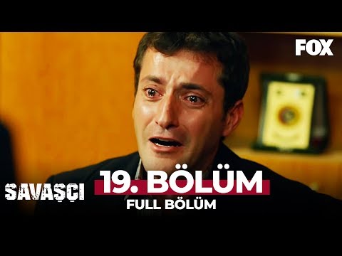 Savaşçı 19. Bölüm