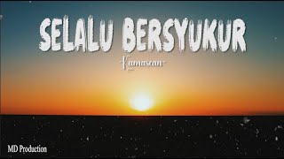 Kamasean ~ Selalu Bersyukur (Lirik) Lagu Rohani Kristen Terbaru 2024