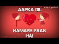 Hamara Dil apke pas hai💝 WhatsApp Status Video 💝30 Sec 💝 Lyrics video status