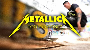 Metallica: Too Far Gone? (Official Music Video II)