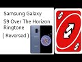 Samsung Galaxy S9 Over The Horizon Ringtone ( Reversed )