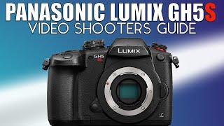 Panasonic Lumix GH5S Tutorial for Video Shooters (2022)