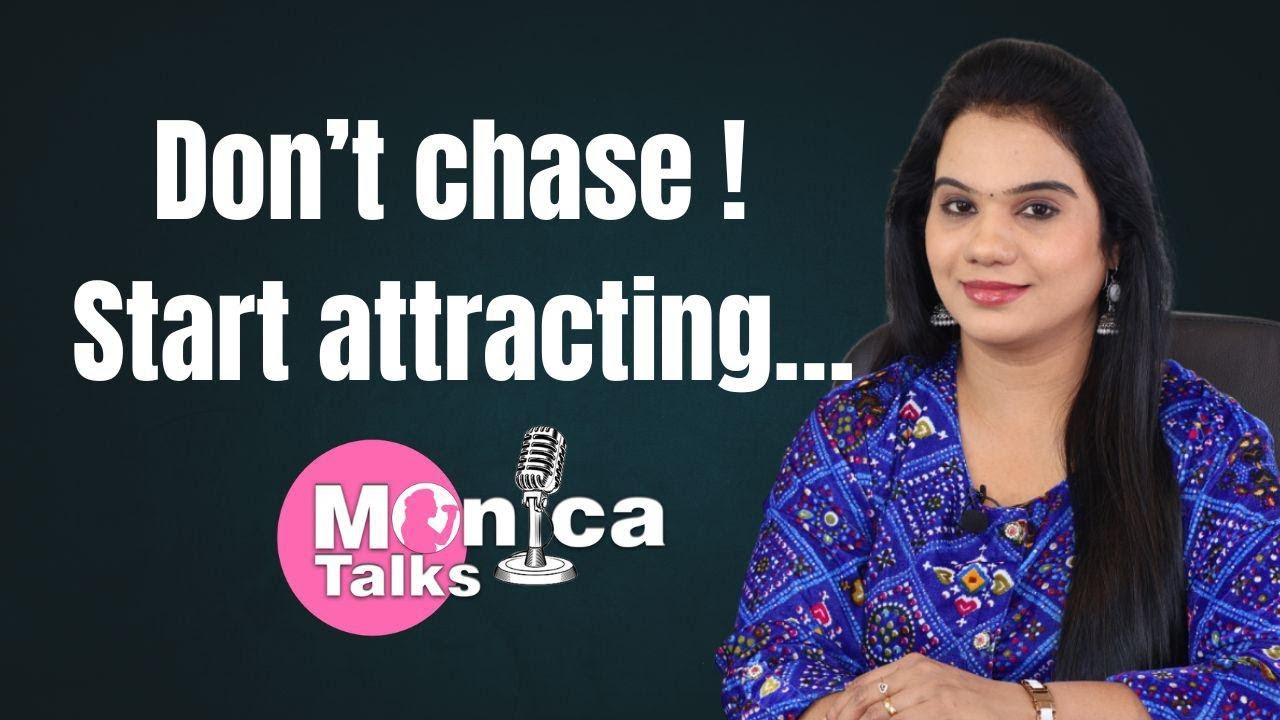 Attract the Right Person Without Chasing Them #vjmonica #monicatalks #relationshipcoach
