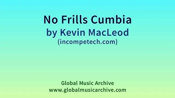 No Frills Cumbia by Kevin MacLeod 1 HOUR